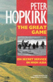 The Great Game: On Secret Service in High Asia