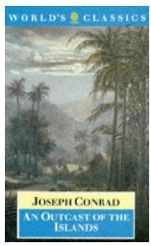 An Outcast of the Islands (World's Classics)
