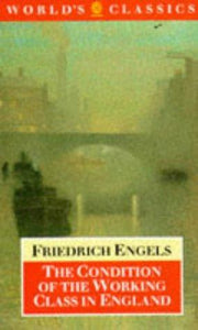 The Condition of the Working Class in England (World's Classics)