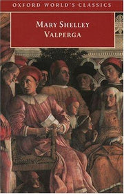 Oxford World's Classics: Valperga: Or, the Life and Adventures of Castruccio, Prince of Lucca