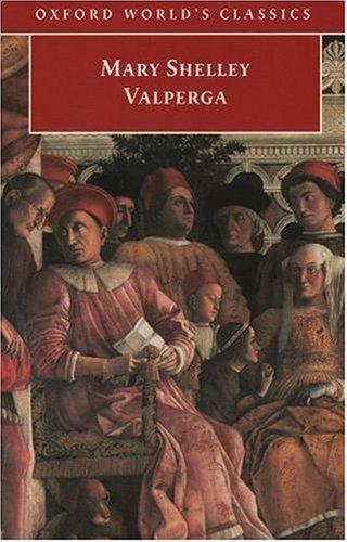 Oxford World's Classics: Valperga: Or, the Life and Adventures of Castruccio, Prince of Lucca
