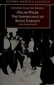 The Importance of Being Earnest and Other Plays: Lady Windermere's Fan; Salome; A Woman of No Importance; An Ideal Husband; The Importance of Being Earnest (Oxford World's Classics)