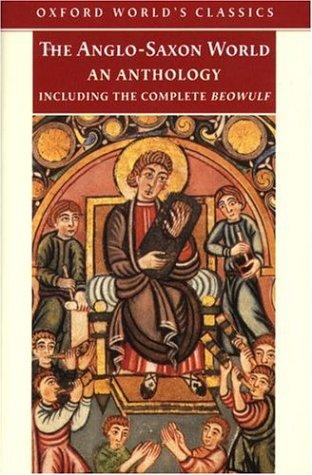 The Anglo-Saxon World: An Anthology (Oxford World's Classics)