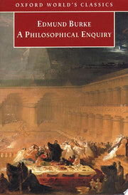 A Philosophical Enquiry into the Origin of Our Ideas of the Sublime and Beautiful (Oxford World's Classics)