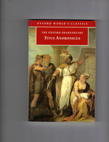 The Oxford Shakespeare: Titus Andronicus (Oxford World's Classics)