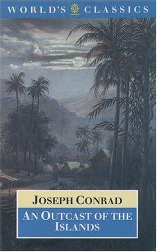 An Outcast of the Islands (Oxford World's Classics)