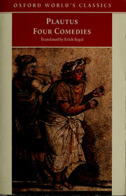 Four Comedies: The Braggart Soldier; The Brothers Menaechmus; The Haunted House; The Pot of Gold (Oxford World's Classics)