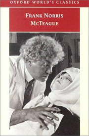 McTeague: A Story of San Francisco (Oxford World's Classics)