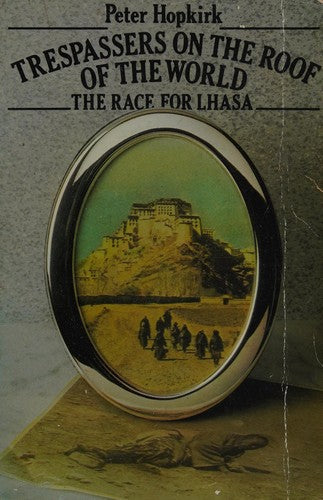 Trespassers on the Roof of the World (Oxford Paperbacks)
