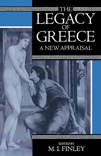 The Legacy Of Greece: A New Appraisal (Oxford Paperback Reference) (Legacy Series)