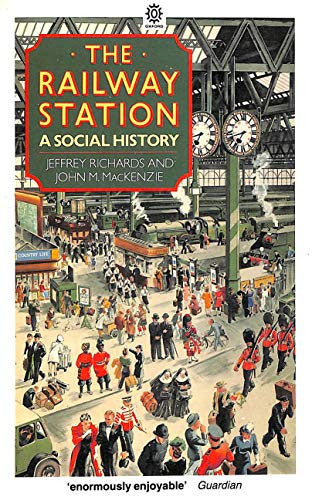 The Railway Station: A Social History (Oxford Paperbacks)