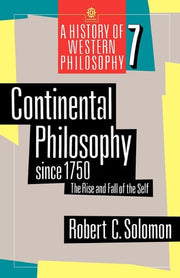 Continental Philosophy Since 1750: The Rise and Fall of the Self (History of Western Philosophy) (A History of Western Philosophy)