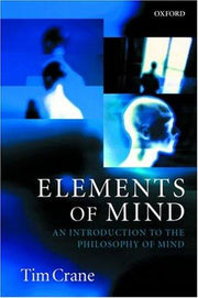 Elements Of Mind: An Introduction to the Philosophy of Mind