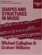 Shapes and Structures in Music: An Introduction to Musical Form (Oxford Music Examination Workbooks S.)
