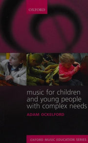 Music for Children and Young People with Complex Needs: With Complex Needs, Paperback (Oxford Music Education)