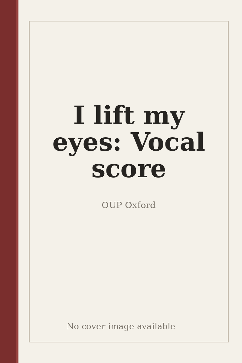 I lift my eyes: Vocal score - no cover image available