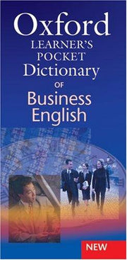 Oxford Learner's Pocket Dictionary of Business English: Essential business vocabulary in your pocket