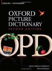 English-Vietnamese Edition: Bilingual Dictionary for Vietnamese-speaking teenage and adult students of English. (Oxford Picture Dictionary Second Edition)