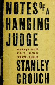 Notes of a Hanging Judge: essays & reviews, 1979-1989: Essays and Reviews, 1979-1989