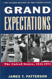 Grand Expectations: United States, 1945-74: v.10 (Oxford History of the United States)