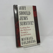 Why Should Jews Survive?: Looking Past the Holocaust Toward a Jewish Future