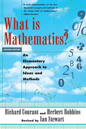 What Is Mathematics? An Elementary Approach to Ideas and Methods: An Elementary Approach to Ideas and Methods (Oxford Paperbacks)