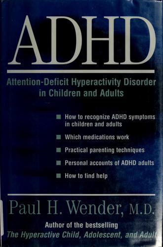 ADHD: Attention-deficit Hyperactivity Disorder in Children and Adults