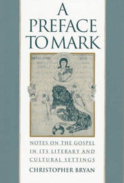 A Preface to Mark: Notes on the Gospel in Its Literary and Cultural Settings