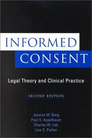 Informed Consent: Legal Theory and Clinical Practice