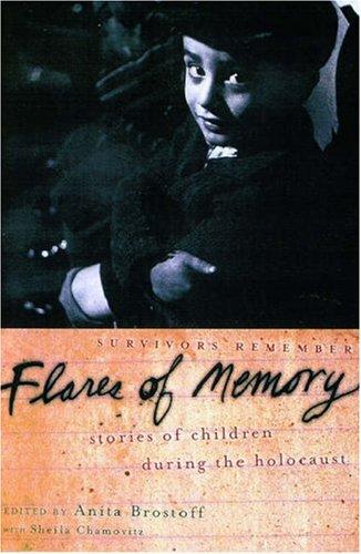 FLARES OF MEMORY: Stories of Childhood During the Holocaust