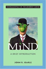 Mind: A Brief Introduction (Fundamentals of Philosophy Series)