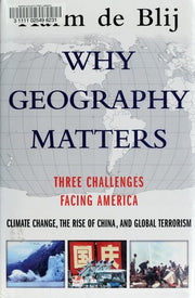 Why Geography Matters: Three Challenges Facing America: Climate Change, the Rise of China, and Global Terrorism