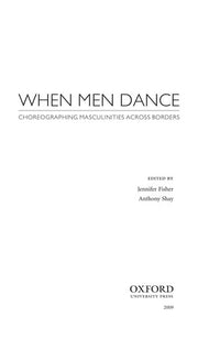 When Men Dance: Choreographing Masculinities Across Borders