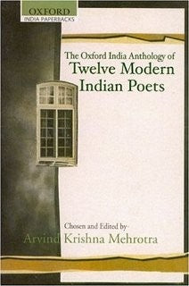 The Oxford India Anthology of Twelve Modern Indian Poets (Oxford India Paperbacks)