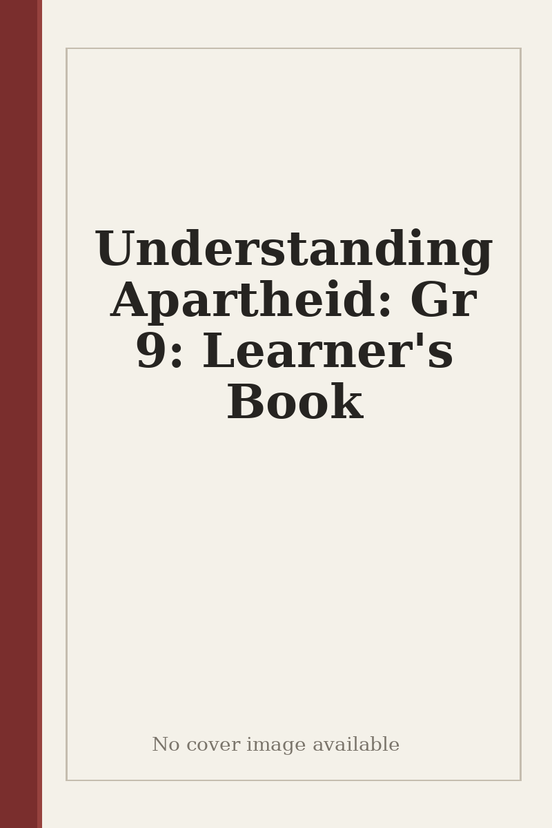 Understanding Apartheid: Gr 9: Learner's Book - no cover image available