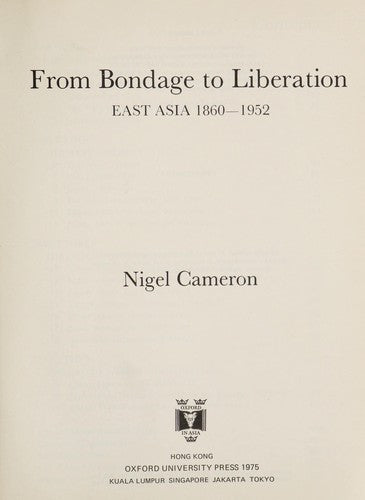 From Bondage to Liberation: East Asia, 1860-1952