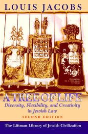 A Tree of Life: Diversity, Flexibility and Creativity in Jewish Law (The Littman Library of Jewish Civilization)