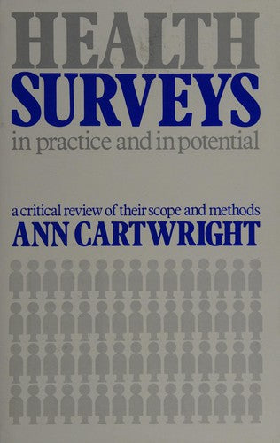 Health Surveys in Practice and in Potential: A Critical Review of Their Scope and Methods (King Edward's Hospital Fund S.)