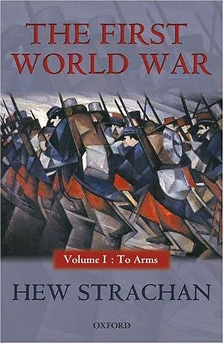 The First World War, Volume One: To Arms