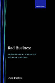Bad Business: Professional Crime in Modern Britain