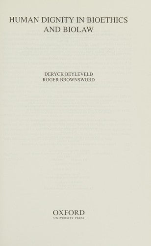 Human Dignity in Bioethics and Biolaw