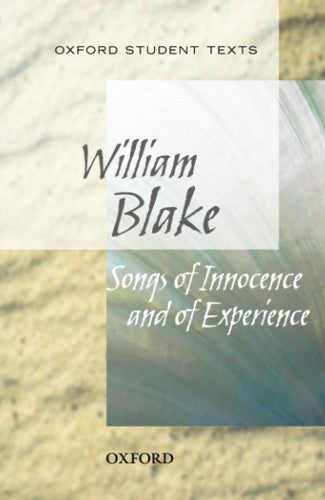 Oxford Student Texts: Songs of Innocence and Experience