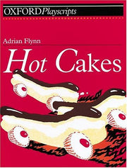 Hot Cakes (Oxford Playscripts S.)