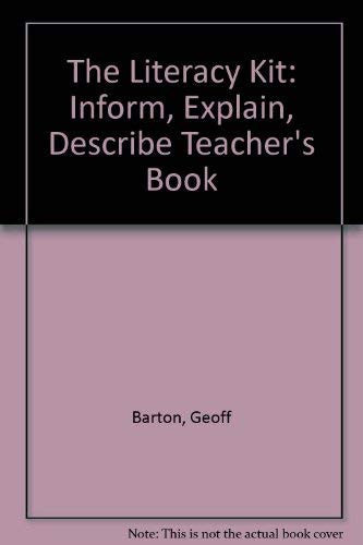 The Literacy Kit: Inform, Explain, Describe Teacher's Book