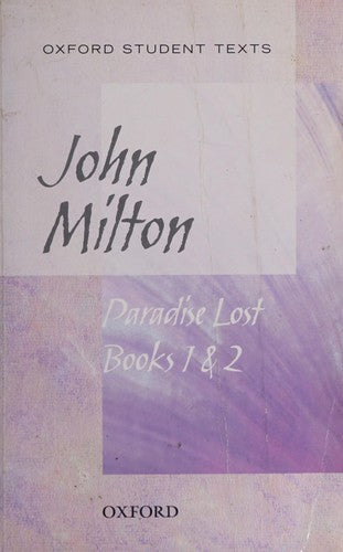 Oxford Student Texts: Paradise Lost Books 1 & 2