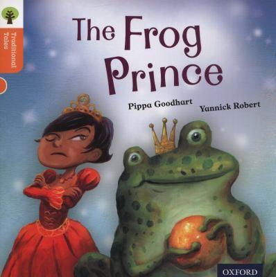 Oxford Reading Tree Traditional Tales: Level 6: The Frog Prince (Oxford Reading Tree Traditional Tales 2011)