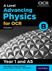 A Level Advancing Physics for OCR B: Year 1 and AS