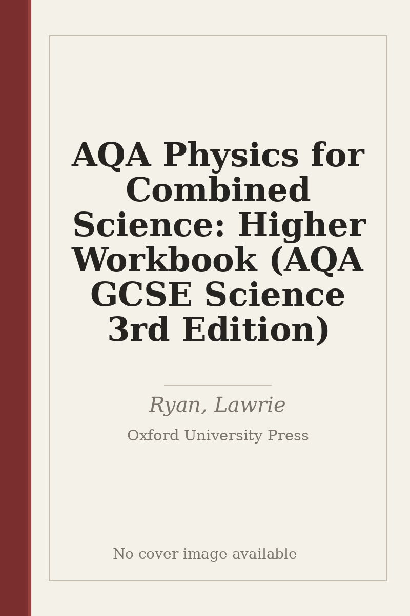AQA Physics for Combined Science: Higher Workbook (AQA GCSE Science 3rd Edition) - no cover image available