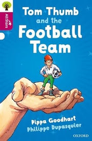 Oxford Reading Tree All Stars: Oxford Level 10 Tom Thumb and the Football Team: Level 10