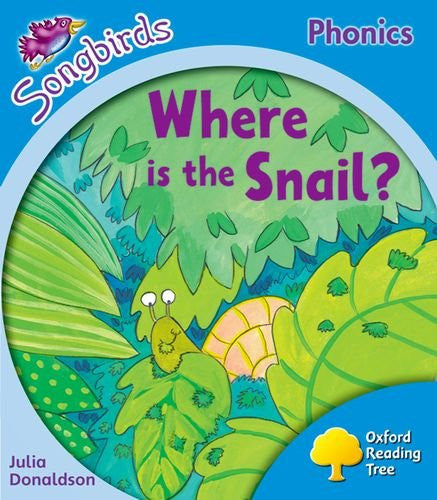 Level 3: More Songbirds Phonics: Where is the Snail? (Oxford Reading Tree)